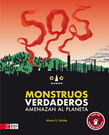SOS Monstruos verdaderos amenazan al planeta