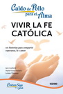 Caldo de pollo para el alma: vivir la fe católica (Tercera edición)