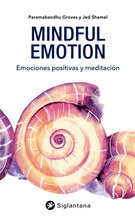 Mindful emotion. Emociones positivas y meditación