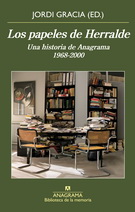 Papeles de Herralde, Los. Una historia de Anagrama 1968-2000