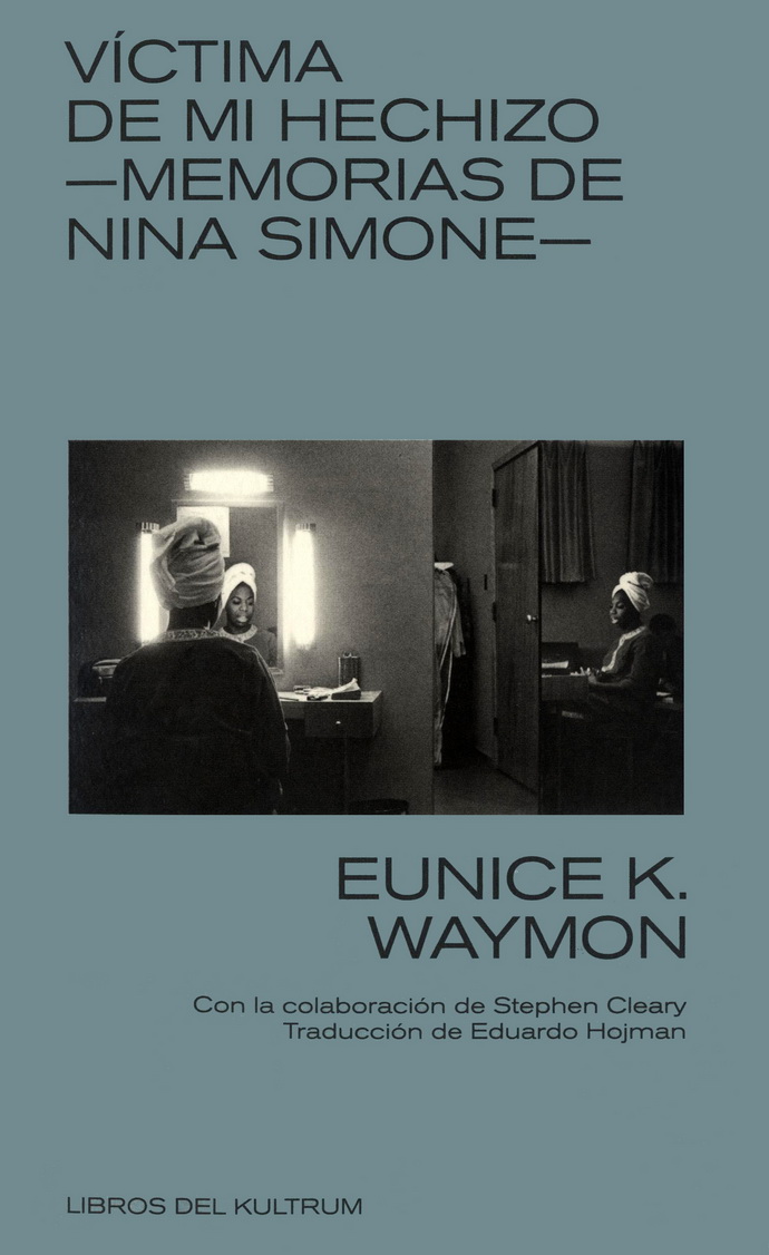 Víctima de mi hechizo. Memorias de Nina Simone