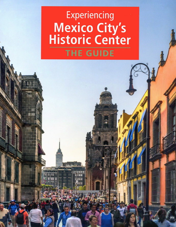 Experiencing Mexico City's Historic Center. The guide